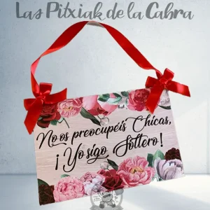 Cartel sigo soltero flores rojas